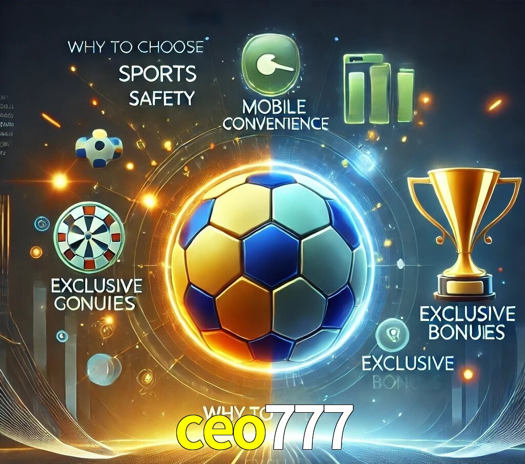 Por Que Escolher o ceo777?